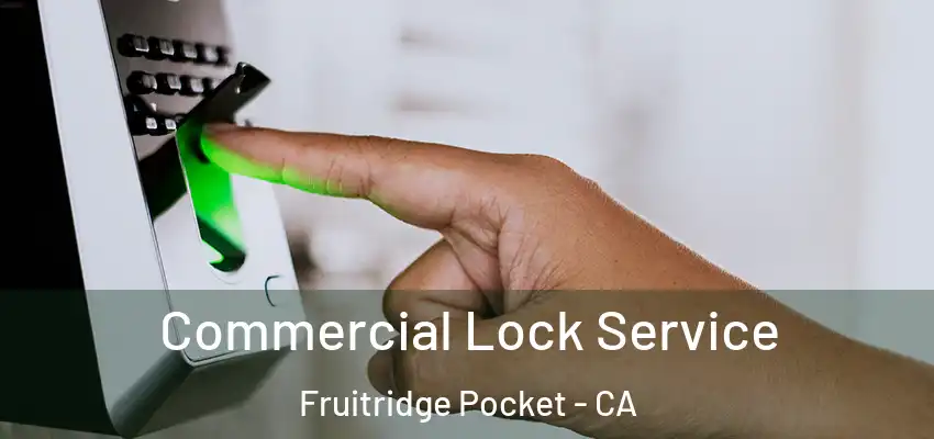  Commercial Lock Service Fruitridge Pocket - CA