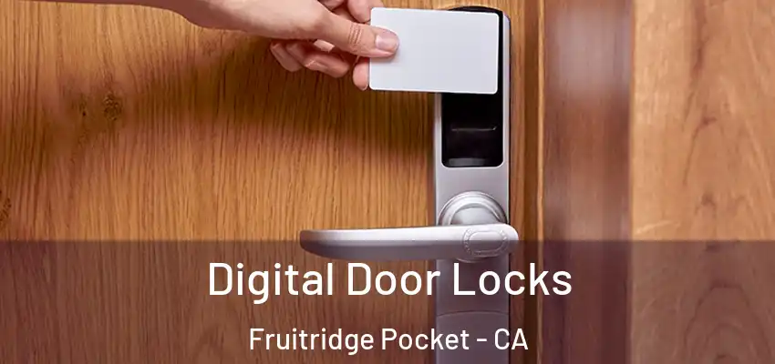 Digital Door Locks Fruitridge Pocket - CA