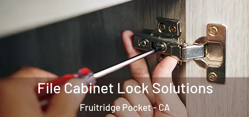 File Cabinet Lock Solutions Fruitridge Pocket - CA