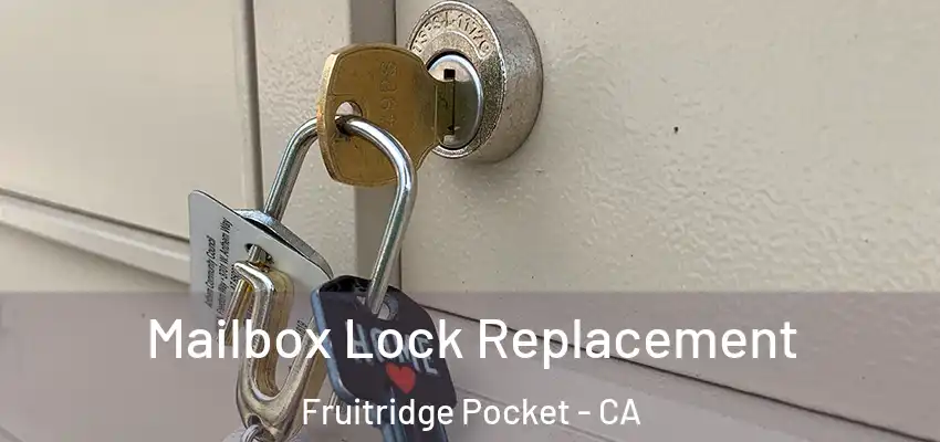 Mailbox Lock Replacement Fruitridge Pocket - CA