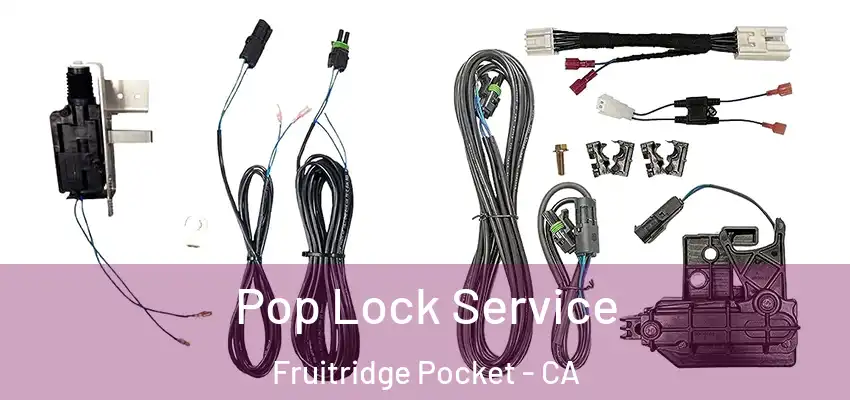  Pop Lock Service Fruitridge Pocket - CA