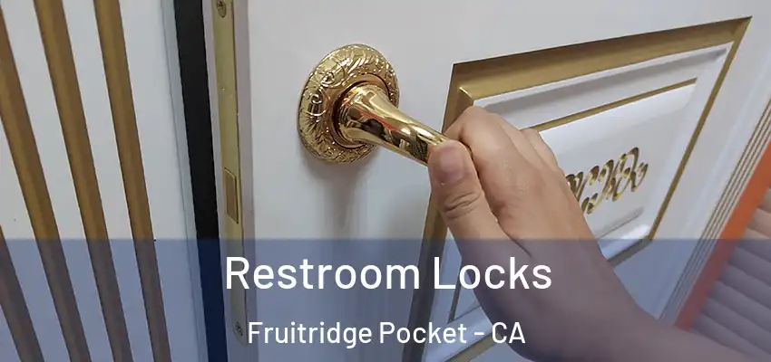 Restroom Locks Fruitridge Pocket - CA