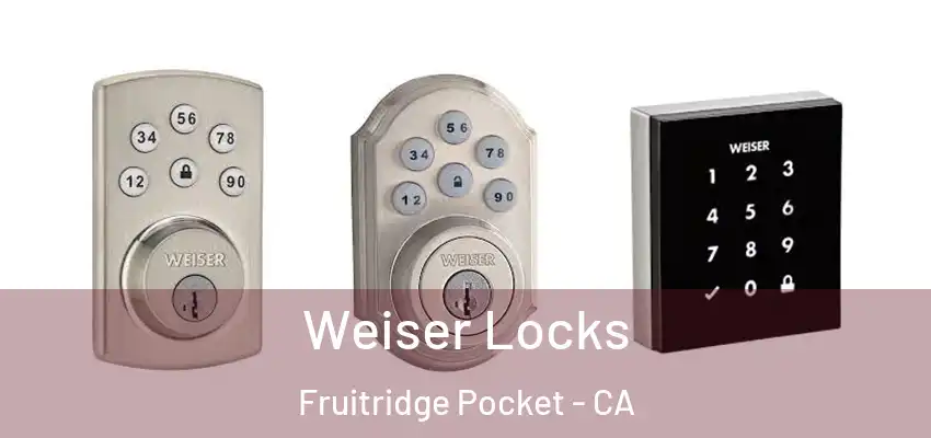  Weiser Locks Fruitridge Pocket - CA