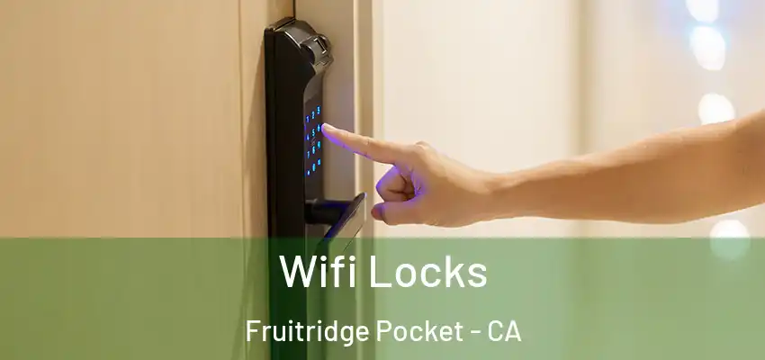 Wifi Locks Fruitridge Pocket - CA