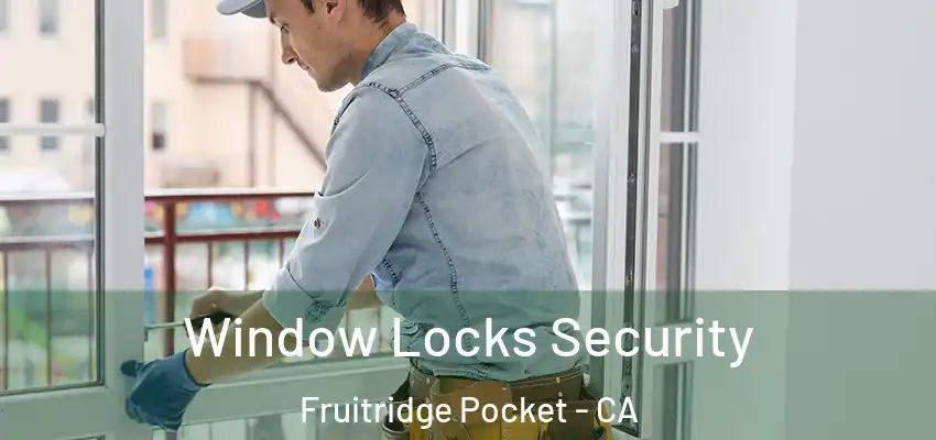  Window Locks Security Fruitridge Pocket - CA